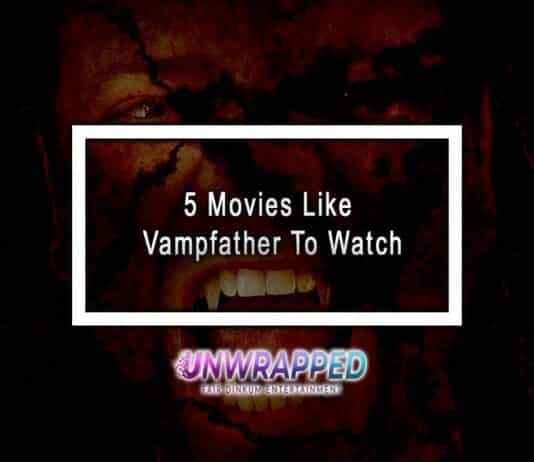 5 Movies Like Vampfather To Watch