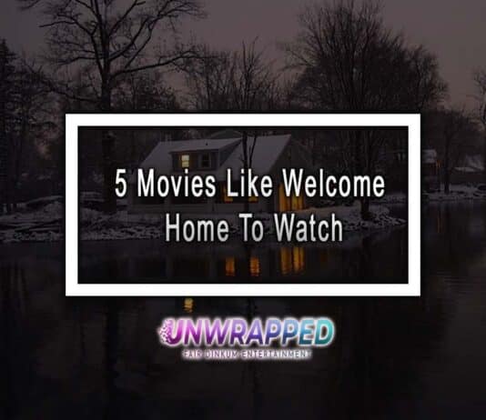 5 Movies Like Welcome Home To Watch