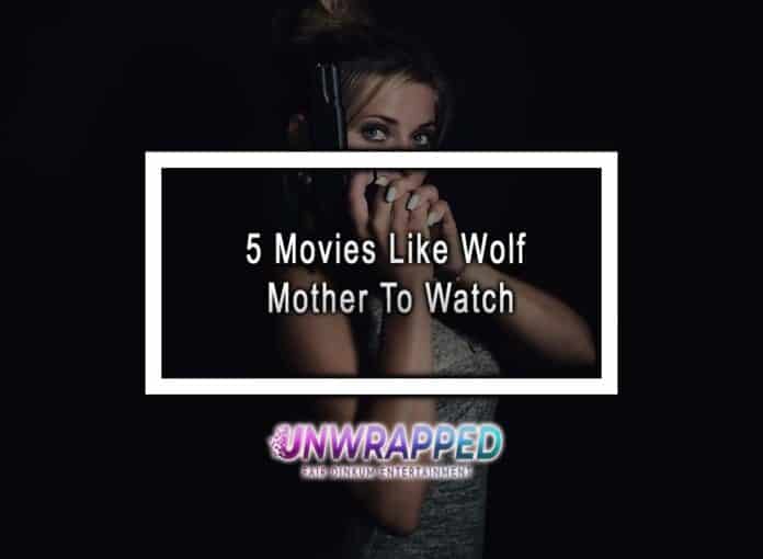 5 Movies Like Wolf Mother To Watch