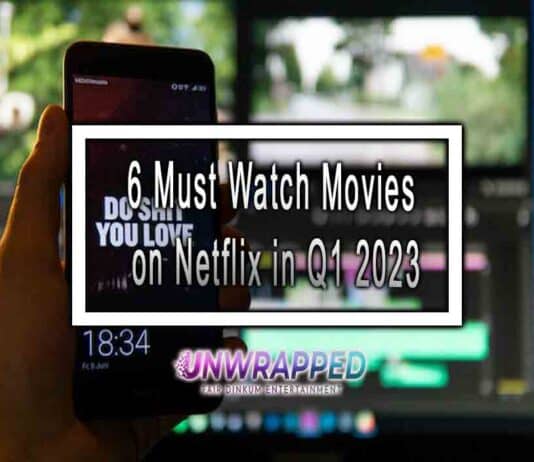 6 Must Watch Movies on Netflix in Q1 2023