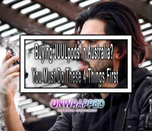 Buying JUULpods in Australia? You Must Do These 4 Things First