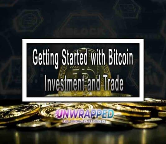 Getting Started with Bitcoin Investment and Trade Getting Started with Bitcoin Investment and Trade