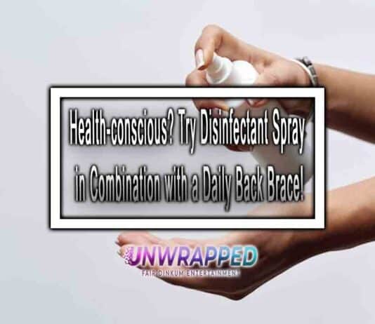 Health-conscious? Try Disinfectant Spray in Combination with a Daily Back Brace!