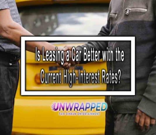 Is Leasing a Car Better with the Current High-Interest Rates? Is Leasing a Car Better with the Current High-Interest Rates?