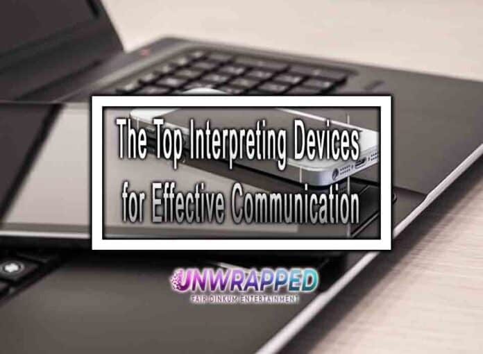 The Top Interpreting Devices for Effective Communication The Top Interpreting Devices for Effective Communication