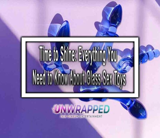 Time to Shine: Everything you Need to Know About Glass Sex Toys