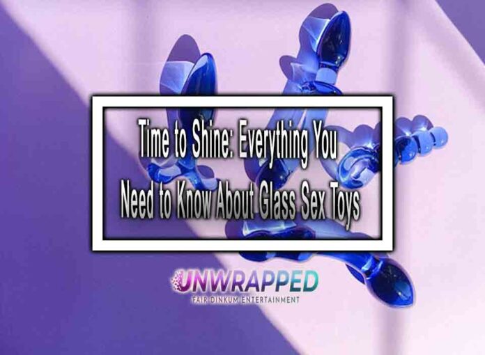 Time to Shine: Everything you Need to Know About Glass Sex Toys
