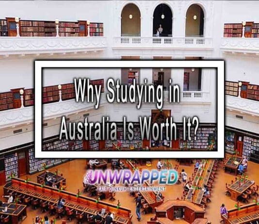 Why Studying in Australia Is Worth It?