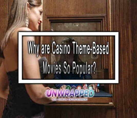 Why are Casino Theme-Based Movies So Popular?