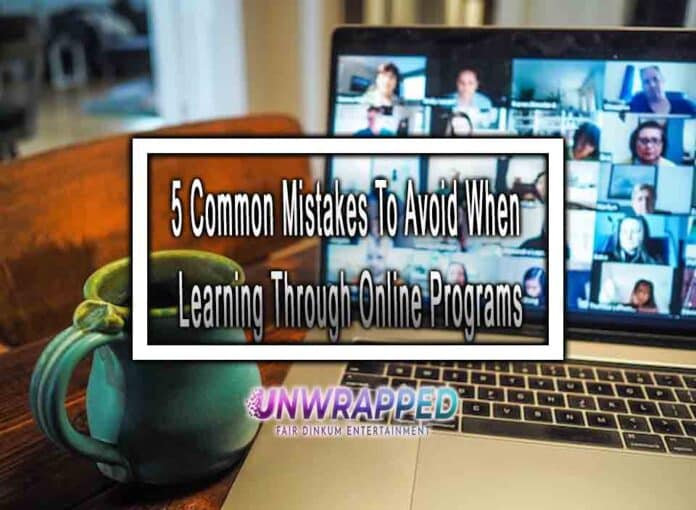 5 Common Mistakes To Avoid When Learning Through Online Programs 5 Common Mistakes To Avoid When Learning Through Online Programs