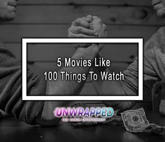 5 Movies Like 100 Things To Watch