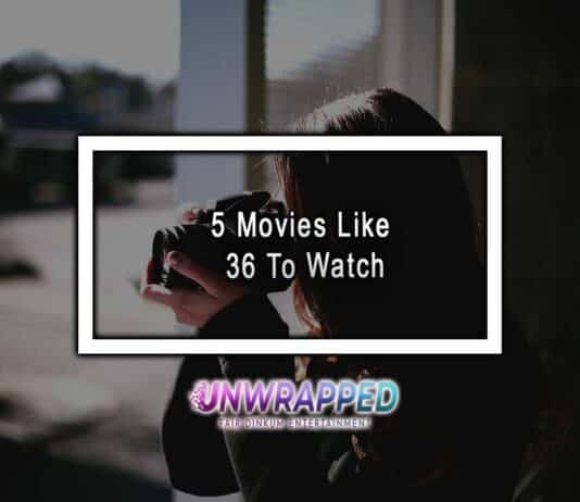 5 Movies Like 36 To Watch