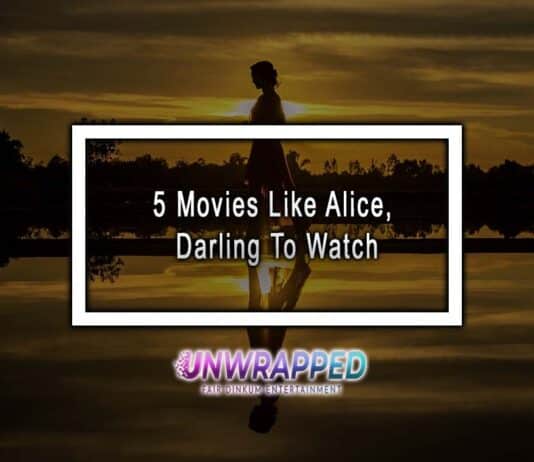 5 Movies Like Alice, Darling To Watch 5 Movies Like Alice, Darling To Watch