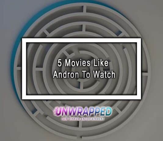 5 Movies Like Andron To Watch 5 Movies Like Andron To Watch