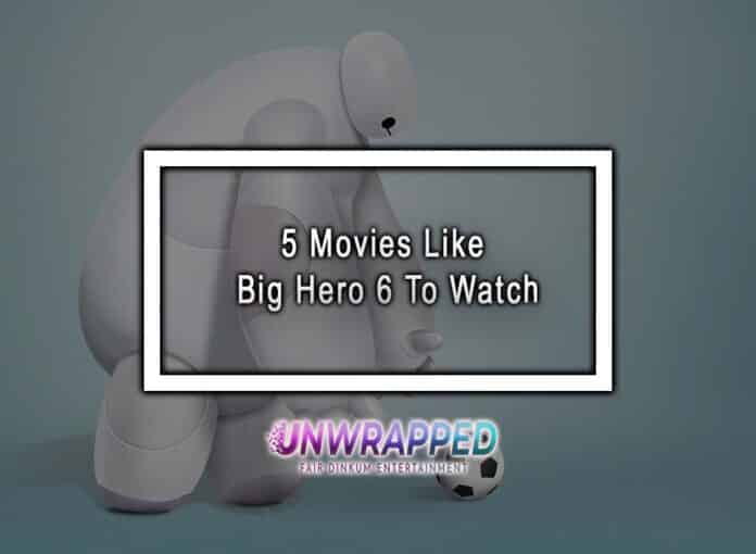 5 Movies Like Big Hero 6 To Watch