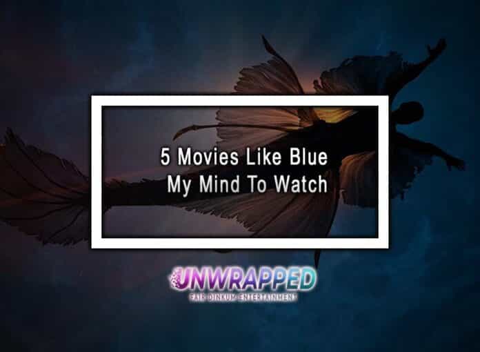 5 Movies Like Blue My Mind To Watch