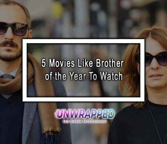 5 Movies Like Brother of the Year To Watch 5 Movies Like Brother of the Year To Watch