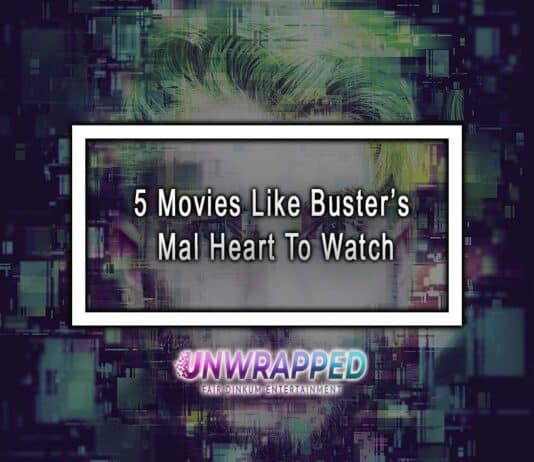5 Movies Like Buster’s Mal Heart To Watch