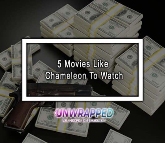 5 Movies Like Chameleon To Watch