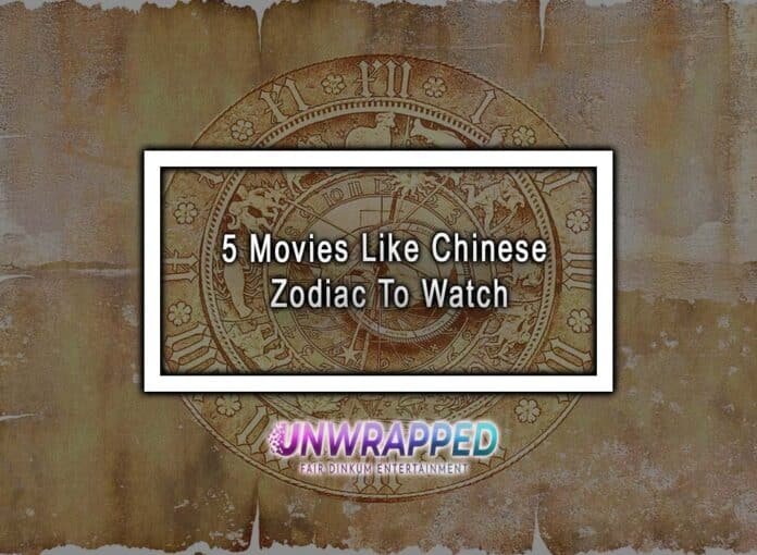 5 Movies Like Chinese Zodiac To Watch