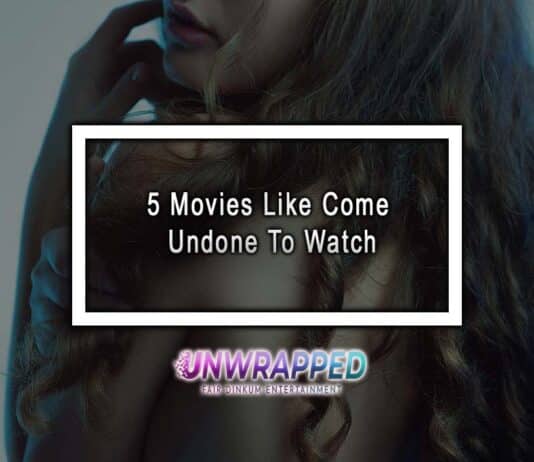 5 Movies Like Come Undone To Watch