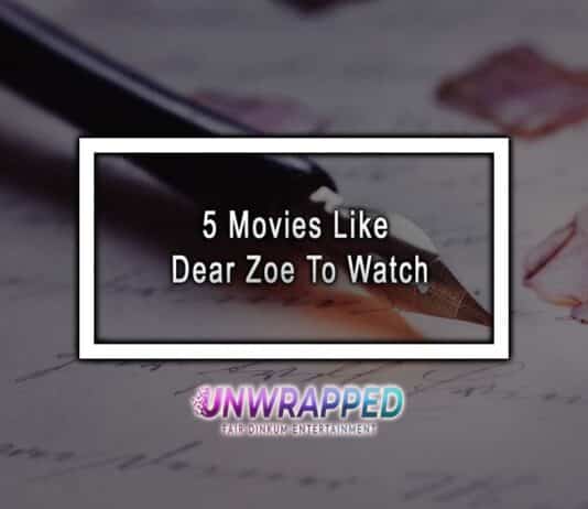 5 Movies Like Dear Zoe To Watch