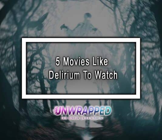 5 Movies Like Delirium To Watch 5 Movies Like Delirium To Watch