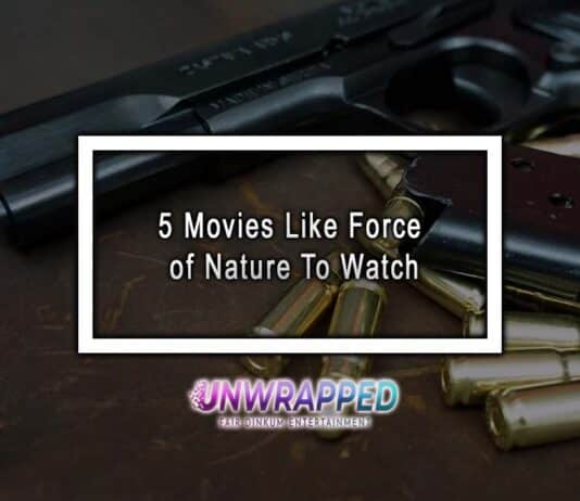 5 Movies Like Force of Nature To Watch