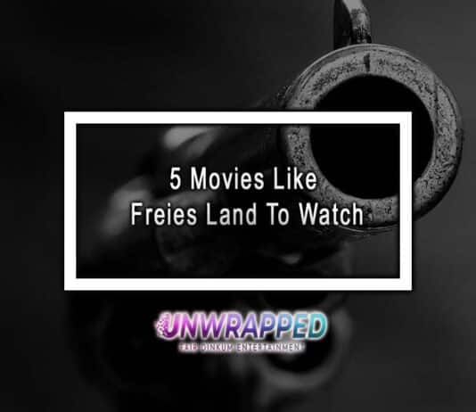 5 Movies Like Freies Land To Watch 5 Movies Like Freies Land To Watch