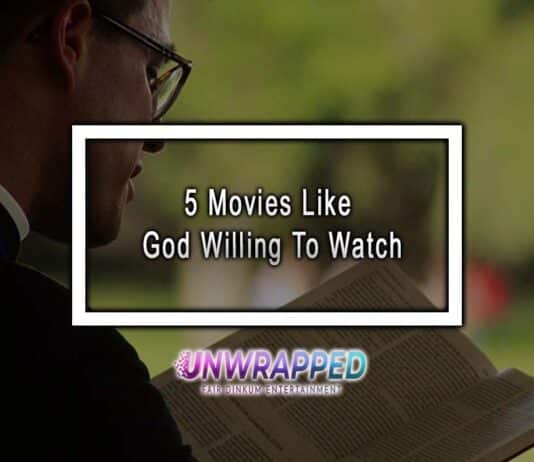 5 Movies Like God Willing To Watch