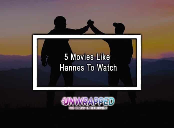 5 Movies Like Hannes To Watch