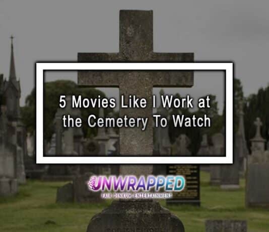 5 Movies Like I Work at the Cemetery To Watch