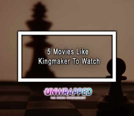 5 Movies Like Kingmaker To Watch 5 Movies Like Kingmaker To Watch