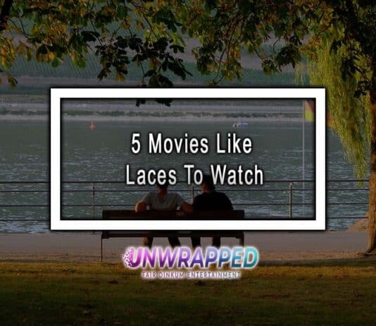5 Movies Like Laces To Watch 5 Movies Like Laces To Watch