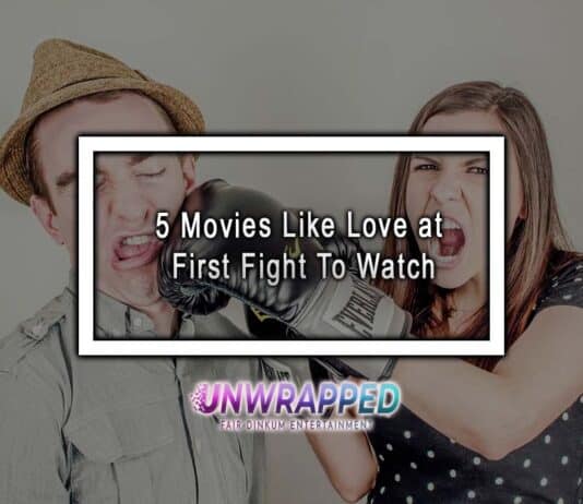 5 Movies Like Love at First Fight To Watch 5 Movies Like Love at First Fight To Watch
