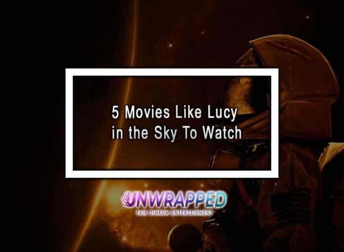 5 Movies Like Lucy in the Sky To Watch