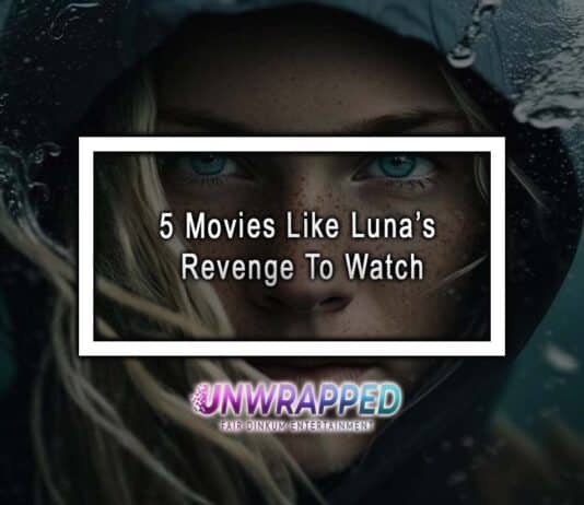 5 Movies Like Luna’s Revenge To Watch