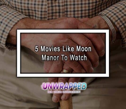 5 Movies Like Moon Manor To Watch