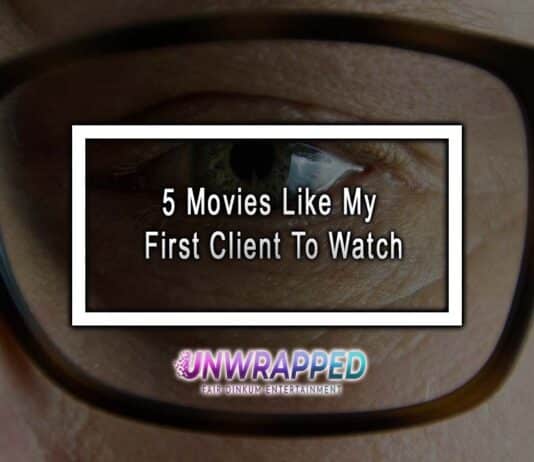 5 Movies Like My First Client To Watch 5 Movies Like My First Client To Watch