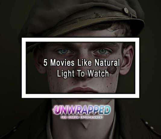 5 Movies Like Natural Light To Watch 5 Movies Like Natural Light To Watch