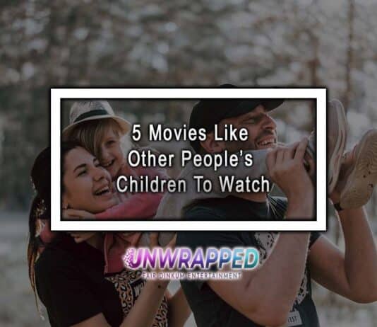 5 Movies Like Other People’s Children To Watch