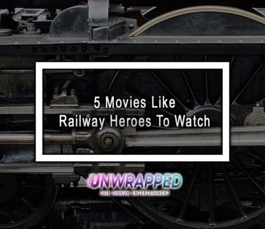 5 Movies Like Railway Heroes To Watch