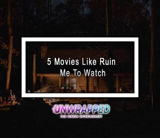 5 Movies Like Ruin Me To Watch