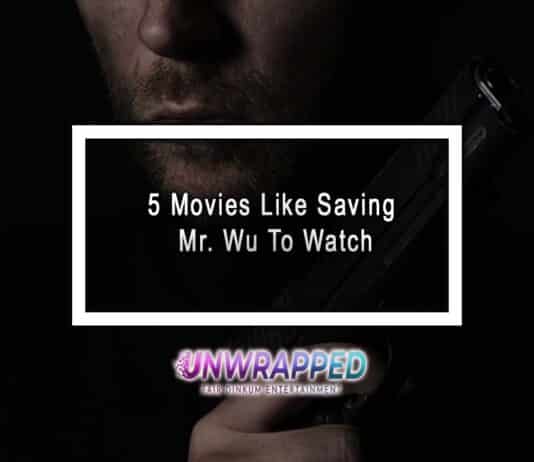 5 Movies Like Saving Mr. Wu To Watch