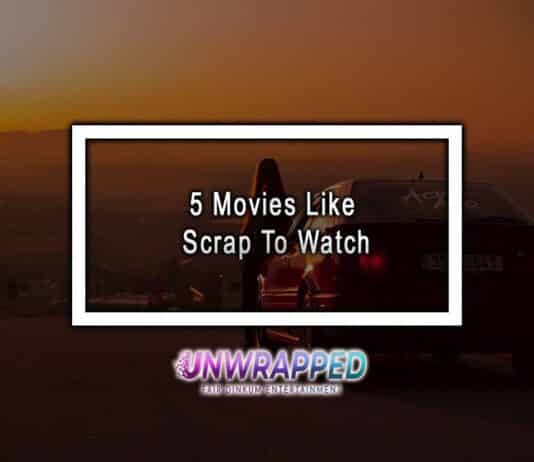 5 Movies Like Scrap To Watch