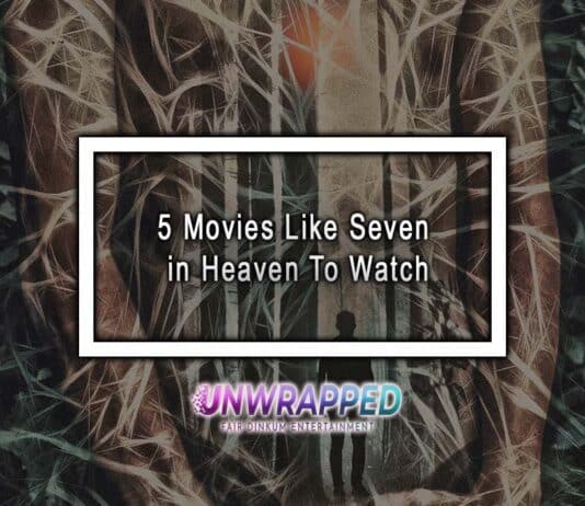 5 Movies Like Seven in Heaven To Watch