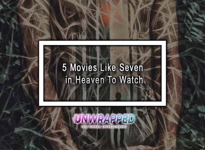 5 Movies Like Seven in Heaven To Watch