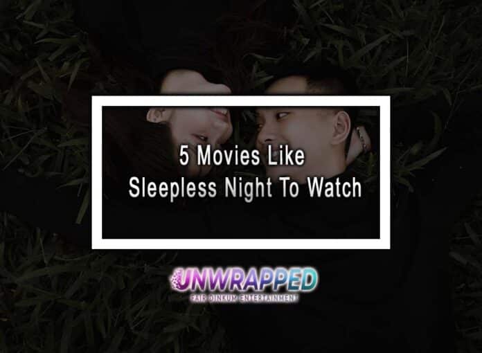 5 Movies Like Sleepless Night To Watch