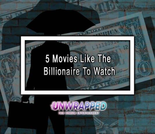 5 Movies Like The Billionaire To Watch 5 Movies Like The Billionaire To Watch