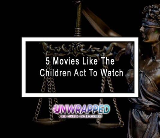5 Movies Like The Children Act To Watch